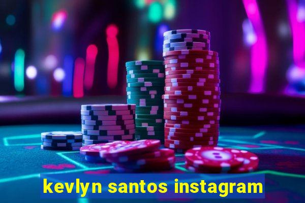 kevlyn santos instagram